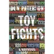 Toy Fights A Boyhood by Paterson, Don, 9781324093626