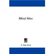 Blind Mice by Scott, C. Kay, 9781432693626
