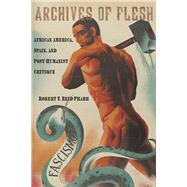 Archives of Flesh by Reid-Pharr, Robert F., 9781479843626