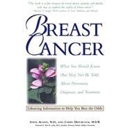 Breast Cancer What You Should Know (But May Not Be Told) About Prevention, Diagnosis, and Trea tment by Hitchcock, Cathy; Austin, Steve, 9781559583626