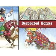 Decorated Horses by Patent, Dorothy Hinshaw; Brett, Jeannie, 9781580893626