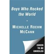 Boys Who Rocked the World Heroes from King Tut to Bruce Lee by Roehm McCann, Michelle; Hahn, David, 9781582703626