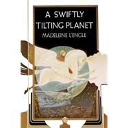 A Swiftly Tilting Planet by L'Engle, Madeleine, 9780374373627