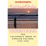 Golden State, Golden Youth by May, Kirse Granat, 9780807853627