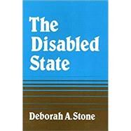 The Disabled State (Health Society And Policy) by Deborah Stone, 9780877223627