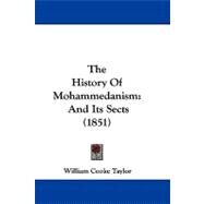 History of Mohammedanism : And Its Sects (1851) by Taylor, William Cooke, 9781104443627