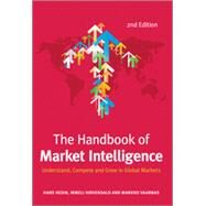 The Handbook of Market Intelligence Understand, Compete and Grow in Global Markets by Hedin, Hans; Hirvensalo, Irmeli; Vaarnas, Markko, 9781118923627