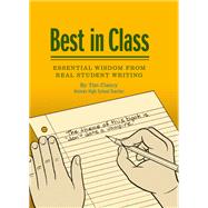 Best in Class: Essential Wisdom from Real Student Writing (Humor Books, Funny Books for Teachers, Unique Books) by Clancy, Tim; Sampson, Johnny, 9781452173627