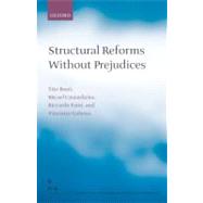 Structural Reforms without Prejudices by Boeri, Tito; Castanheira, Micael; Faini, Riccardo; Galasso, Vincenzo, 9780199203628
