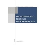 International Politics of Authoritarian Rule by Tansey, Oisin, 9780199683628