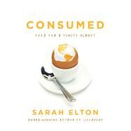 Consumed by Elton, Sarah, 9780226093628