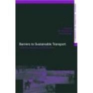 Barriers to Sustainable Transport: Institutions, Regulation and Sustainability by PIET RIETVELD; ECONOMICS FACUL, 9780415323628