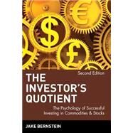 The Investor's Quotient The Psychology of Successful Investing in Commodities & Stocks by Bernstein, Jake, 9780471383628