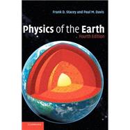 Physics of the Earth by Frank D. Stacey , Paul M. Davis, 9780521873628