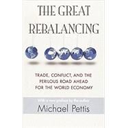 The Great Rebalancing by Pettis, Michael, 9780691163628