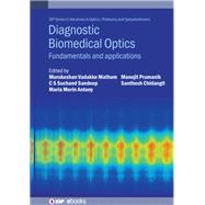 Diagnostic Biomedical Optics Fundamentals and Applications by Matham, Murukeshan Vadakke, 9780750323628