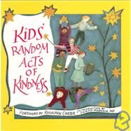 Kids' Random Acts of Kindness by Carter, Rosalynn; Markova, Dawna, 9780943233628