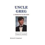 Uncle Greg by Carmichael, Richard E.; Carmichael, Inez Kay, 9781451553628
