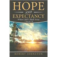Hope and Expectancy by Johnston, Robert, 9781489723628