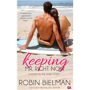 Keeping Mr. Right Now by Bielman, Robin, 9781500813628