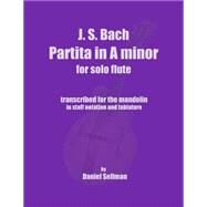 J.s. Bach Partita in a Minor for Solo Flute by Sellman, Daniel, 9781502893628