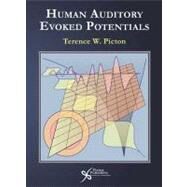Human Auditory Evoked Potentials by Picton, Terence W., 9781597563628