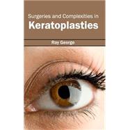 Surgeries and Complexities in Keratoplasties by George, Ray, 9781632413628