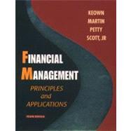 Financial Management : Principles and Applications by Keown, Arthur J.; Martin, John W.; Petty, William D.; Scott, David F., 9780130333629