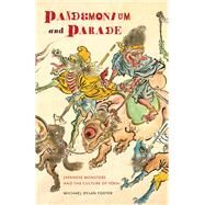 Pandemonium and Parade by Foster, Michael Dylan, 9780520253629
