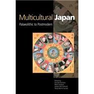 Multicultural Japan: Palaeolithic to Postmodern by Edited by Donald Denoon , Mark Hudson , Gavan McCormack , Tessa Morris-Suzuki, 9780521003629