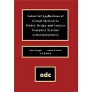 Industrial Applications of Formal Methods to Model, Design and Analyze Computer Systems : An International Survey by Craigen, Dan, 9780815513629
