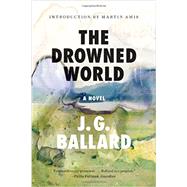The Drowned World (50TH ANNIV) by BALLARD, J. G., 9780871403629