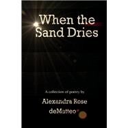 When the Sand Dries by deMatteo, Alexandra Rose, 9781098353629