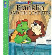 Franklin and the Computer by Jennings, Sharon; Lei, John; Sinkner, Alice; Sisic, Jelena; Southern, Shelley, 9781553373629