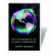 The Economics of Global Turbulence by Brenner, Robert, 9781844673629
