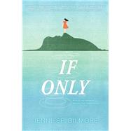 If Only by Gilmore, Jennifer, 9780062393630