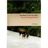The Better to Eat You With by Berger, Joel, 9780226043630