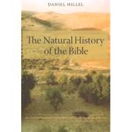 The Natural History of the Bible by Hillel, Daniel, 9780231133630