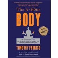 The 4-Hour Body: An Uncommon Guide to Rapid Fat-Loss  and Becoming Superhuman by Ferriss, Timothy, 9780307463630