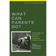 What Can Parents Do? New Insights into the Role of Parents in Adolescent Problem Behavior by Kerr, Margaret; Stattin, Håkan; Engels, Rutger C. M. E., 9780470723630