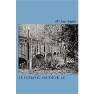 Automatic Vaudeville by SMITH MICHAEL TOWNSEND, 9780979473630