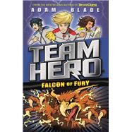 Team Hero: Falcon of Fury Series 2 Book 3 by Blade, Adam, 9781408343630