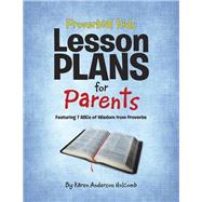 Proverbial Kids Lesson Plans for Parents by Holcomb, Karen Anderson, 9781973643630