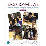 Exceptional Lives Practice, Progress, & Dignity in Today's Schools plus MyLab Education with Pearson eText -- Access Card Package by Turnbull, Ann; Turnbull, H. Rutherford (Rud); Wehmeyer, Michael L.; Shogren, Karrie A, 9780134893631