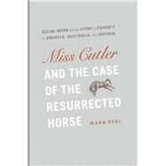 Miss Cutler and the Case of the Resurrected Horse by Peel, Mark, 9780226653631