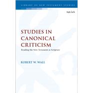 Studies in Canonical Criticism by Wall, Robert W.; Keith, Chris, 9780567693631