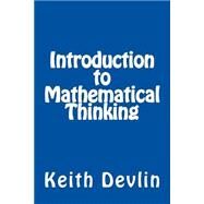 Introduction to Mathematical Thinking by Devlin, Keith, 9780615653631