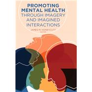 Promoting Mental Health Through Imagery and Imagined Interactions by Honeycutt, James M., 9781433153631