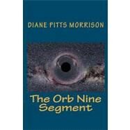 The Orb Nine Segment by Morrison, Diane Pitts, 9781450503631