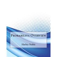 Probability Overview by Noble, Harley T.; London College of Information Technology, 9781508633631
